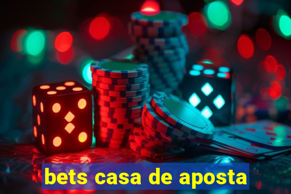 bets casa de aposta